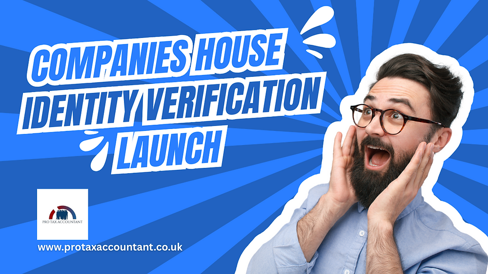 Companies House Identity Verification 2025: UK Directors & PSCs Guide